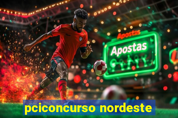 pciconcurso nordeste